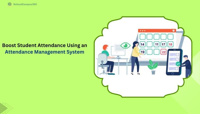 Boost Student Attendance Using an Attendance Management System